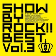 SHOW BY ROCK!!/Show By Rock!!best Vol.3