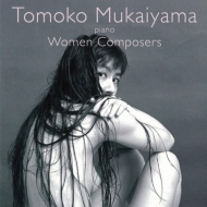 Tomoko Mukaiyama : Women Composers