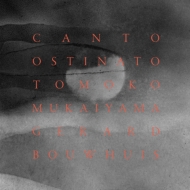 Canto Ostinato : Tomoko Mukaiyama, Bouwhuis(P)