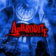 APHRODITE/Worship