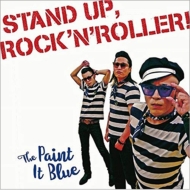 The Paint It Blue/Stand Up Rock'n'roller!