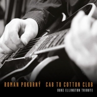 Roman Pokorny/Cab To Cotton Club (Duke Ellington Tribute)