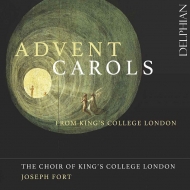 クリスマス/Advent Carols From King's College London： J. fort / London King's College Cho