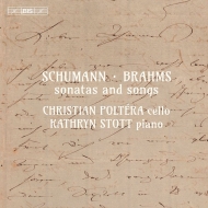 R & C.schumann & Brahms: Sonatas & Songs: Poltera(Vc)Stott(P)