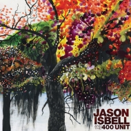 Jason Isbell / 400 Unit/Jason Isbell And The 400 Unit