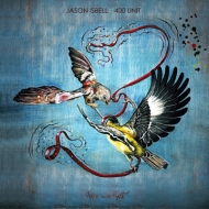 Jason Isbell / 400 Unit/Here We Rest