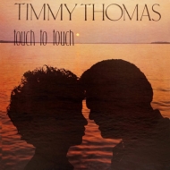 Timmy Thomas/Touch To Touch