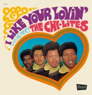 The Chi-Lites/I Like Your Lovin