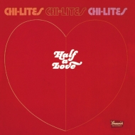 The Chi-Lites/Half A Love+3