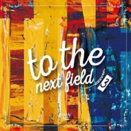 Various/To The Next Field 3