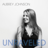 Aubrey Johnson/Unravelled