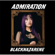 BLACKNAZARENE/Admiration ()