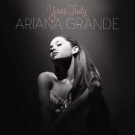 Ariana Grande/Yours Truly