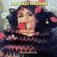 Last Great Dreamers/Retrosexual 25th Anniversary Edition