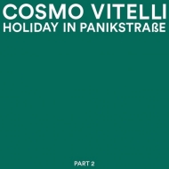 Cosmo Vitelli/Holiday In Panikstrasse Part 2