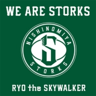 RYO the SKYWALKER/We Are Storks