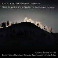 マドセン：ナハトムジーク、グズモンセン＝ホルムグレーン：ヴァイオリンとオーケストラのための　クリスティーナ・オストラン、デンマーク国立交響楽団、他