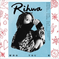 Rihwa/Who You R