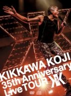KIKKAWA KOJI 35th Anniversary Live TOUR ySYՁz(2DVD+CD+ubNbg)