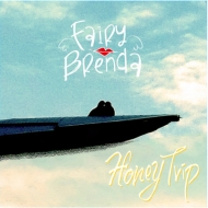 FAIRY BRENDA/Honey Trip