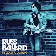 Russ Ballard/It's Good To Be Here
