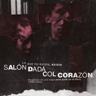 Salon Dada / Col Corazon/Lo Que No Existe Existe (Ltd)