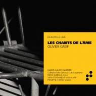 グレフ、オリヴィエ（1950-2000）/Les Chants De L'ame： Garnier Decouture(S) P. garcia(T) Levionnois(Vc) Hattat(P)