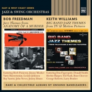 Bob Freedman / Keith Williams/Jazz Themes From Anatomy Of A Murder / Big Band Jazz Themes From Tv ＆