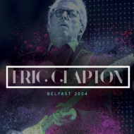 Eric Clapton/Belfast 2004 (Ltd)
