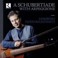 塼٥ȡ1797-1828/A Schubertiade With Arpeggione-arpeggione Sonata Etc Balestracci(Arpeggione) L'a