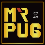 Mr. PUG from MONJU/Dope Or Nope