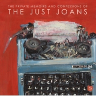 Just Joans/Private Memoirs And Confessions Of The Just Joans