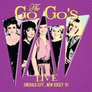 Go-Go's/Live Emerald City. New Jersey '81 (Digi)