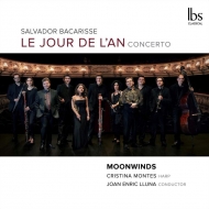 バカリッセ、サルバドール（1898-1963）/Concerto Pour Le Jour De L'an： J. e.lluna / Moonwinds C. montes(Hp) +jesus Bal