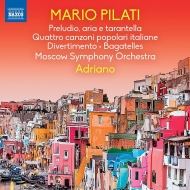 ピラティ、マリオ（1903-1938）/Preludio Aria E Tarantella-orch. works： Adriano / Moscow So