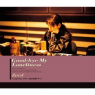 ZARD/Good-bye My Loneliness