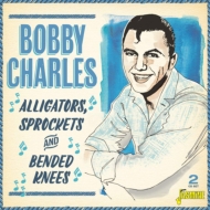 Bobby Charles/Alligators Sprockets �� Bended Knees