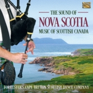 Forrester's Cape Breton Scottish Dance Company/Sound Of Nova Scotia： Music Of Scottish Canada
