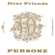 PERSONZ/Dear Friends (Ltd)