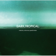 Dark, tropical.