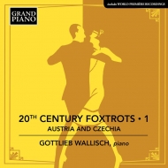 ピアノ作品集/20th Century Foxtrots Vol.1-austria ＆ Czechia： Wallisch(P)