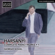 ハルシャーニ、ティボール（1898-1954）/Complete Piano Works Vol.1： Koukl