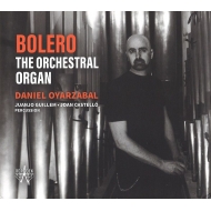 Organ Classical/Bolero-the Orchestral Organ Oyarzabal(Organ) J. castello J. guillem(Perc)
