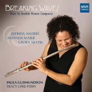 Flute Classical/Breaking Waves-flute Music By Swedish Women Composers： Gudmundson(Fl) Lipke-perry(P)