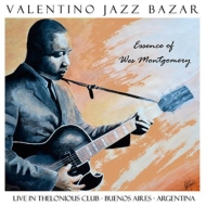 Valentino Jazz Bazar/Essence Of Wes Montgomery Live Thelonious Club