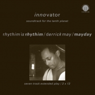 Rhythim Is Rhythim / Derrick May / Mayday/Innovator - Soundtrack For The Tenth Planet
