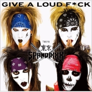 SPANDIXXX/Give A Loud F*ck