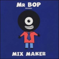 Mr Bop/Mix Maker (10inch)(Ltd)