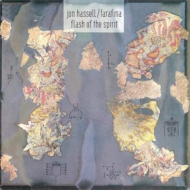 Jon Hassell  Farafina/Flash Of The Spirit