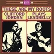These Are My Roots -Clifford Jordan Plays Leadbelly